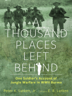A Thousand Places Left Behind: One Soldier’s Account of Jungle Warfare in WWII Burma
