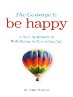 The Courage to Be Happy: A New Approach to Well-Being in Everyday Life