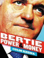 Bertie Ahern: The Man Who Blew the Boom: Power & Money