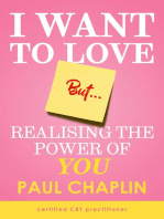 I Want Love But… Realising the Power of You