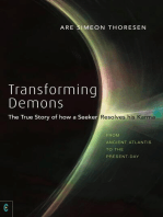 Transforming Demons: The True Story of how a Seeker Resolves his Karma: From Ancient Atlantis to the Present-day