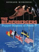 The Bilderbergers - Puppet-Masters of Power?: An Investigation into Claims of Conspiracy at the Heart of Politics, Business and the Media