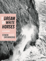 A Dream of White Horses: Recollections of a Life on the Rocks