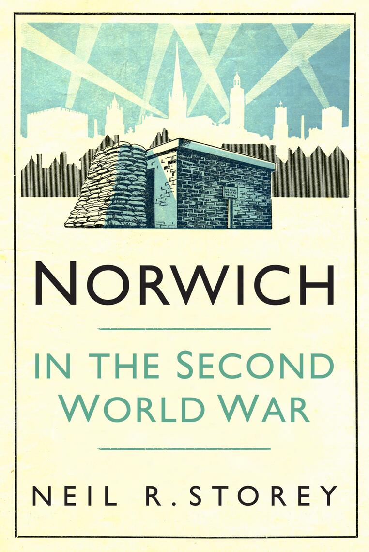 Norwich in the Second World War by Neil R Storey (Ebook) - Read free ...