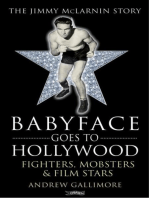 Babyface Goes to Hollywood: Fighters, Mobsters & Film Stars. The Jimmy McLarnin Story