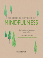 The Little Pocket Book of Mindfulness: Don't dwell on the past or worry about the future, simply BE in the present with mindfulness meditations