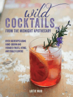 Wild Cocktails from the Midnight Apothecary: Over 100 recipes using home-grown and foraged fruits, herbs, and edible flowers