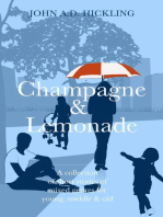 Champagne & Lemonade: A collection of short stories, of mixed genres, for young, middle & old