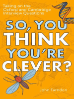 So, You Think You're Clever?: Taking on The Oxford and Cambridge Questions