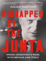 Kidnapped by the Junta: Inside Argentina's Wars with Britain and Itself