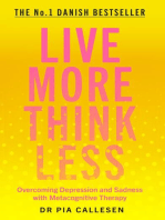 Live More Think Less: Overcoming Depression and Sadness with Metacognitive Therapy