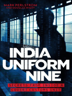 India Uniform Nine: Secrets From Inside a Covert Customs Unit