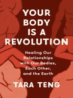 Your Body Is a Revolution: Healing Our Relationships with Our Bodies, Each Other, and the Earth