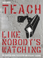 Teach Like Nobody's Watching: The essential guide to effective and efficient teaching