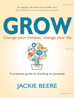 GROW: Change your mindset, change your life - a practical guide to thinking on purpose