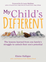 My Child's Different: The lessons learned from one family's struggle to unlock their son's potential