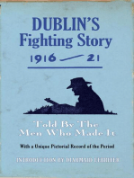 Dublin's Fighting Story 1916 - 21: Told By The Men Who Made It