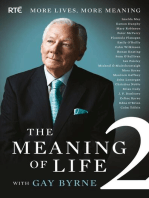 The Meaning of Life 2 – More Lives, More Meaning with Gay Byrne: 20 Famous People Reflect on Life's Big Questions