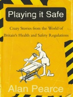 Playing It Safe: Crazy Stories from the World of Britain's Health and Safety Regulations