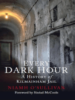 Every Dark Hour: A History of Kilmainham Jail