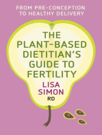 The Plant-Based Dietitian's Guide to FERTILITY: From pre-conception to healthy delivery