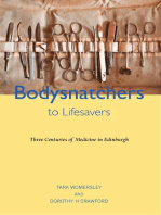 Bodysnatchers to Livesavers: Three Centuries of Medicine in Edinburgh