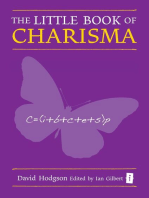 The Little Book of Charisma: Applying the Art and Science