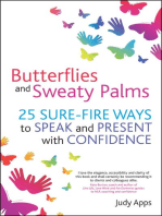 Butterflies and Sweaty Palms: 25 Sure-fire ways to Speak and Present with Confidence