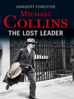 Michael Collins: The Lost Leader: A biography of Irish politician Michael Collins