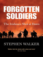 Forgotten Soldiers: The Story of the Irishmen Executed by the British Army during the First World War