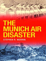The Munich Air Disaster – The True Story behind the Fatal 1958 Crash: The Night 8 of Manchester United's 'Busby Babes' Died