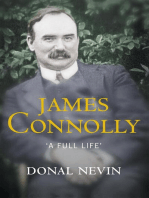 James Connolly, A Full Life: A Biography of Ireland's Renowned Trade Unionist and Leader of the 1916 Easter Rising