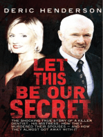 Let This Be Our Secret: The shocking true story of a killer dentist, his mistress, how they murdered their spouses -and how they almost got away with it