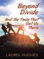 Beyond Divide: And the Tools That Get Us There