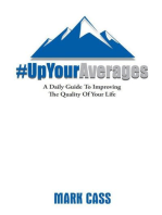 Up Your Averages A Daily Guide To Improving The Quality Of Your Life
