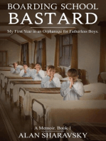 BOARDING SCHOOL BASTARD 1: A Memoir. My First Year at a Boarding School for Fatherless Boys: Boarding School Bastard, #1