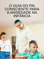 O Guia Do Pai Consciente Para A Ansiedade Na Infância