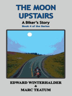 The Moon Upstairs: A Biker's Story (Book 4 Of The Series): A Biker's Story, #4