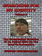 Searching For My Identity (Vol 2): The Chronological Evolution Of An Outlaw Biker On The Road To Redemption: Searching For My Identity