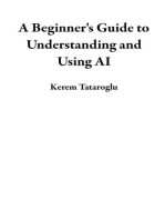 A Beginner's Guide to Understanding and Using AI