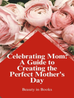 Celebrating Mom: A Guide to Creating the Perfect Mother's Day