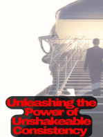 Unleashing the Power of Unshakeable Consistency