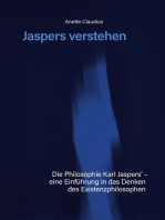 Jaspers verstehen: Die Philosophie Karl Jaspers´ - eine Einführung in das Denken des Existenzphilosophen