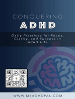 Conquering ADHD: Daily Practices for Focus, Clarity, and Success in Adult Life: Daily Practices for Focus, Clarity and Success in Adult Life