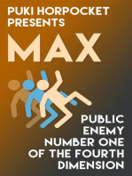 Max: Public Enemy Number One of the Fourth Dimension: Puki Horpocket Presents, #5