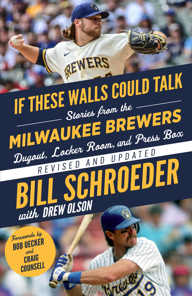 If These Walls Could Talk: Milwaukee Brewers by Bill Schroeder, Drew Olson,  Craig Counsell - Ebook