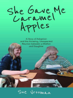 She Gave Me Caramel Apples: A Story of Adoption and the Amazing, Unexpected Reunion between a Mother and Daughter