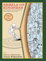 Rebels Of Kindness: How Loving-Care Transforms Self, Others & Planet