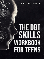 THE DBT SKILLS WORKBOOK FOR TEENS: Practical DBT Exercises for Mindfulness, Emotion Regulation, and Distress Tolerance (2023 Guide for Beginners)