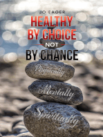 Healthy by Choice, Not by Chance: Physically, Mentally, and Spiritually